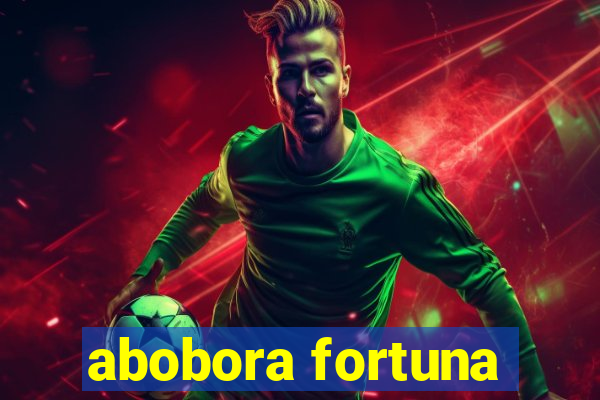 abobora fortuna